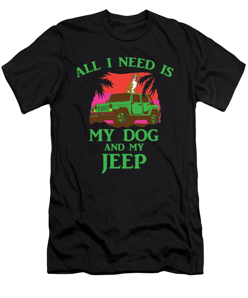 All I Need Is My Dog and My Jeep Tinh Tran Le Thanh T-Shirt