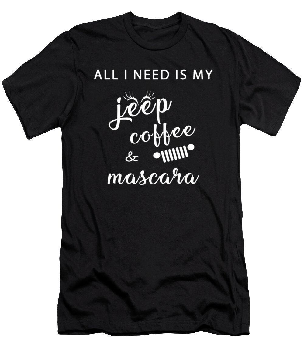 All I Need Is My Jeeo Coffee and Mascara Tinh Tran Le Thanh T-Shirt