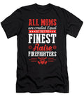 All Moms Are Equal Fireman Firefighters Mothers Day Noirty Designs T-Shirt