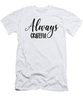 Always Grateful Typography Positive Vibes Quote Funny Gift Ideas T-Shirt