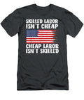 American Flag Skilled Labor Isnt Cheap Labor Day Labor Day Jeromz Josep T-Shirt