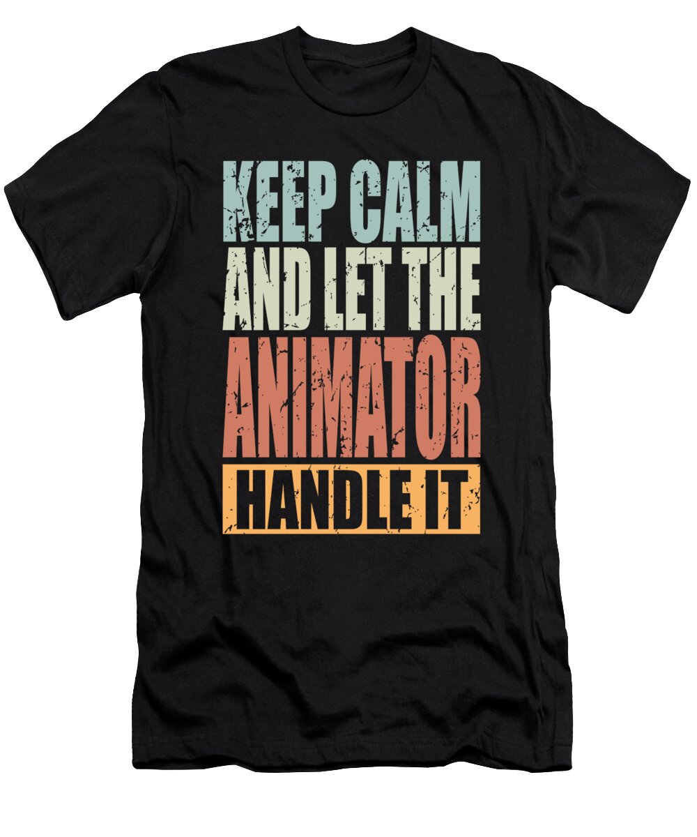 Animator Saying Manuel Schmucker T-Shirt