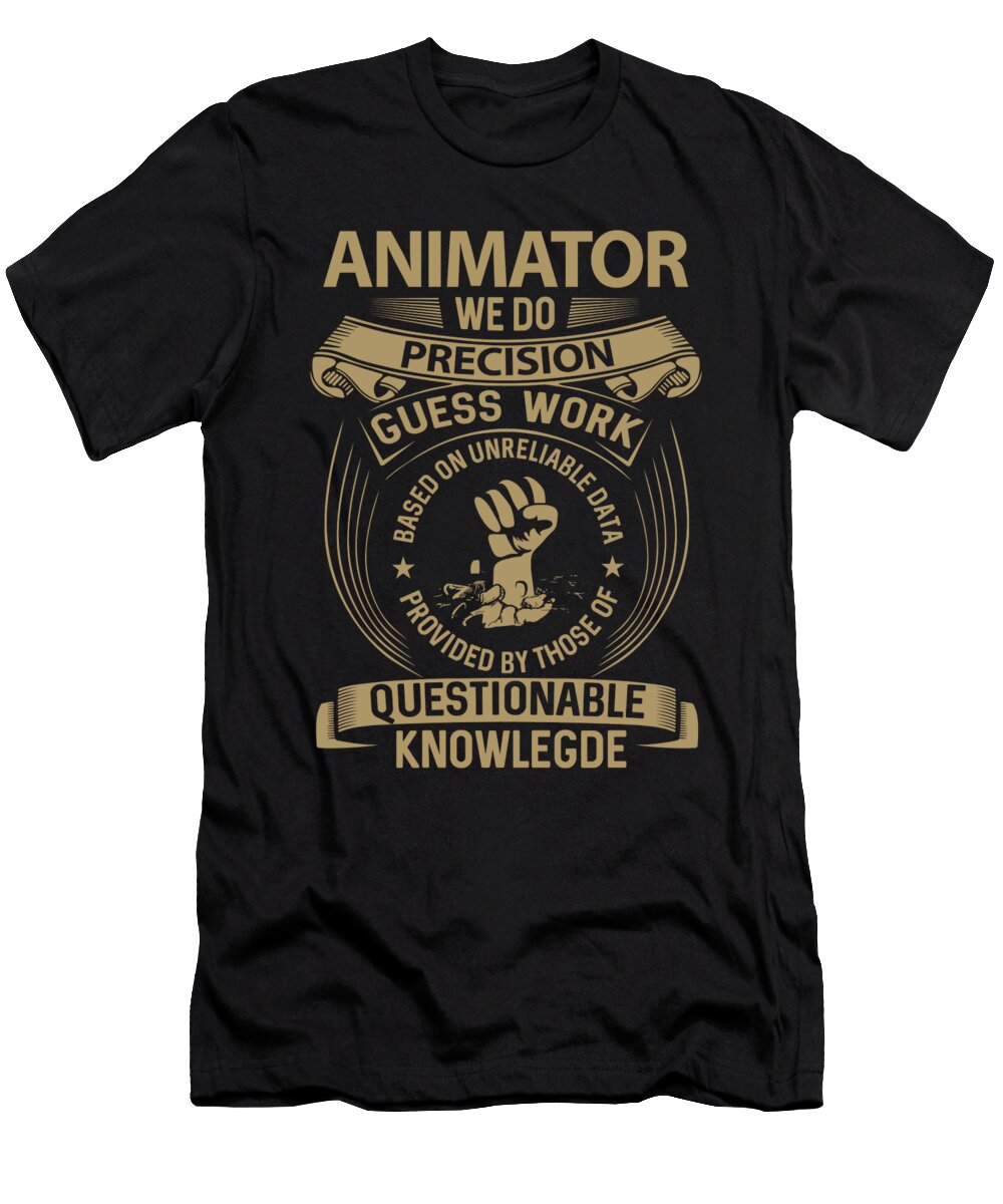 Animator We Do Precision Job Gift Item Shi Hu Kang T-Shirt