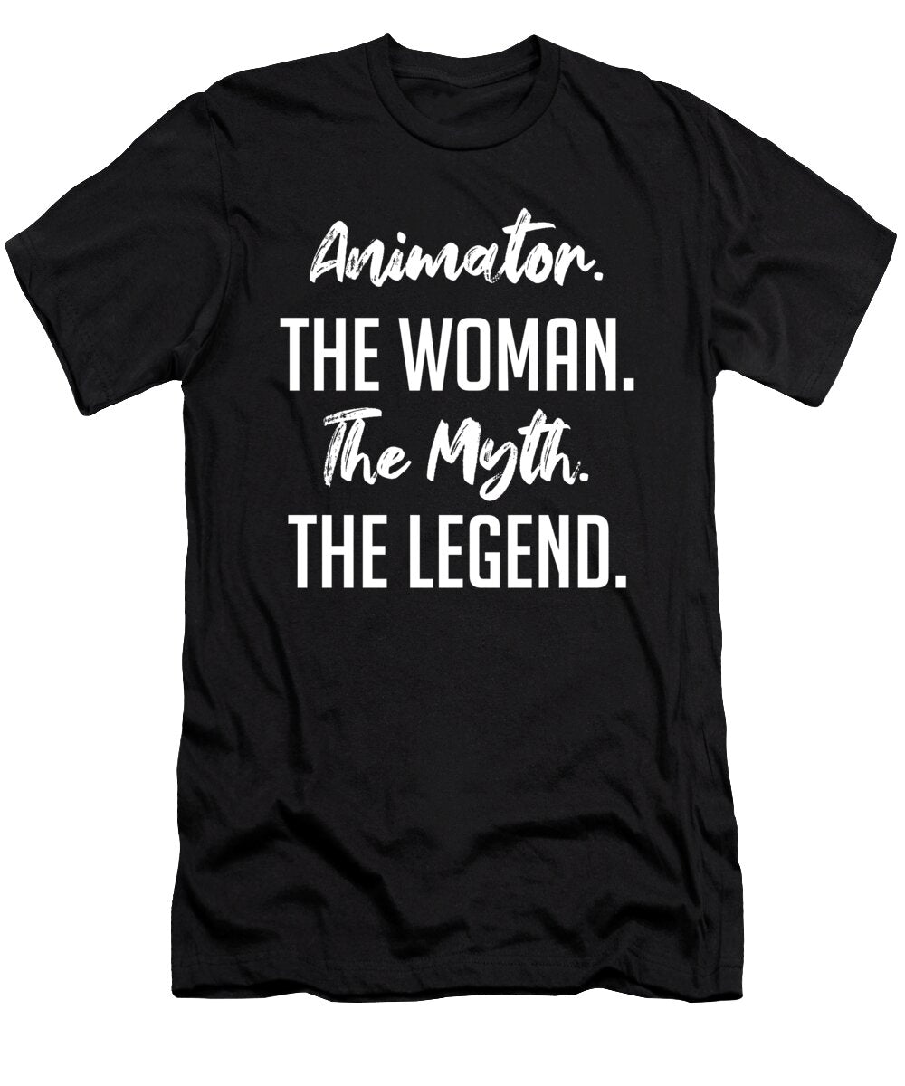 Animator the Woman the Myth the Legend Funny Secret Santa Cal Nyto T-Shirt