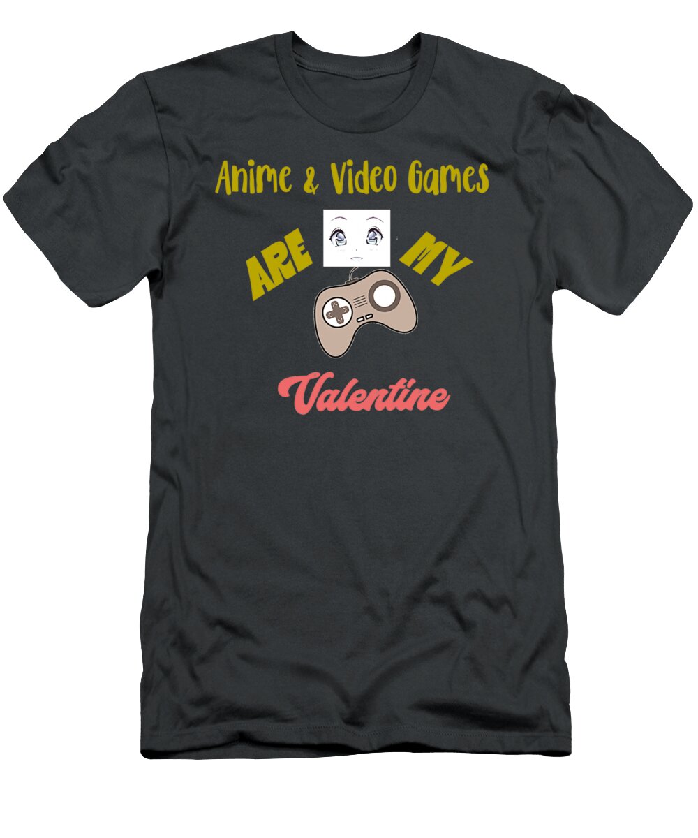 Anime Amp Video Games Are My Valentine Gift Chapman Aiden T-Shirt