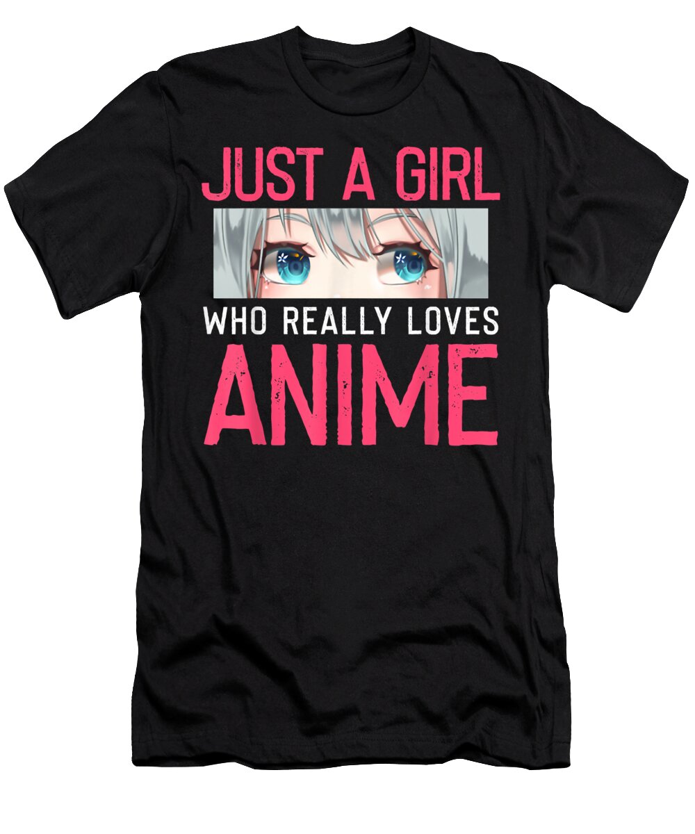 Anime Gifts for Teen Girls Just a Girl Who Loves Anime Dnt Prints T-Shirt