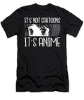 Anime Girl L Its Not Cartoons Its Anime L Anime Lover Gift Dnt Prints T-Shirt