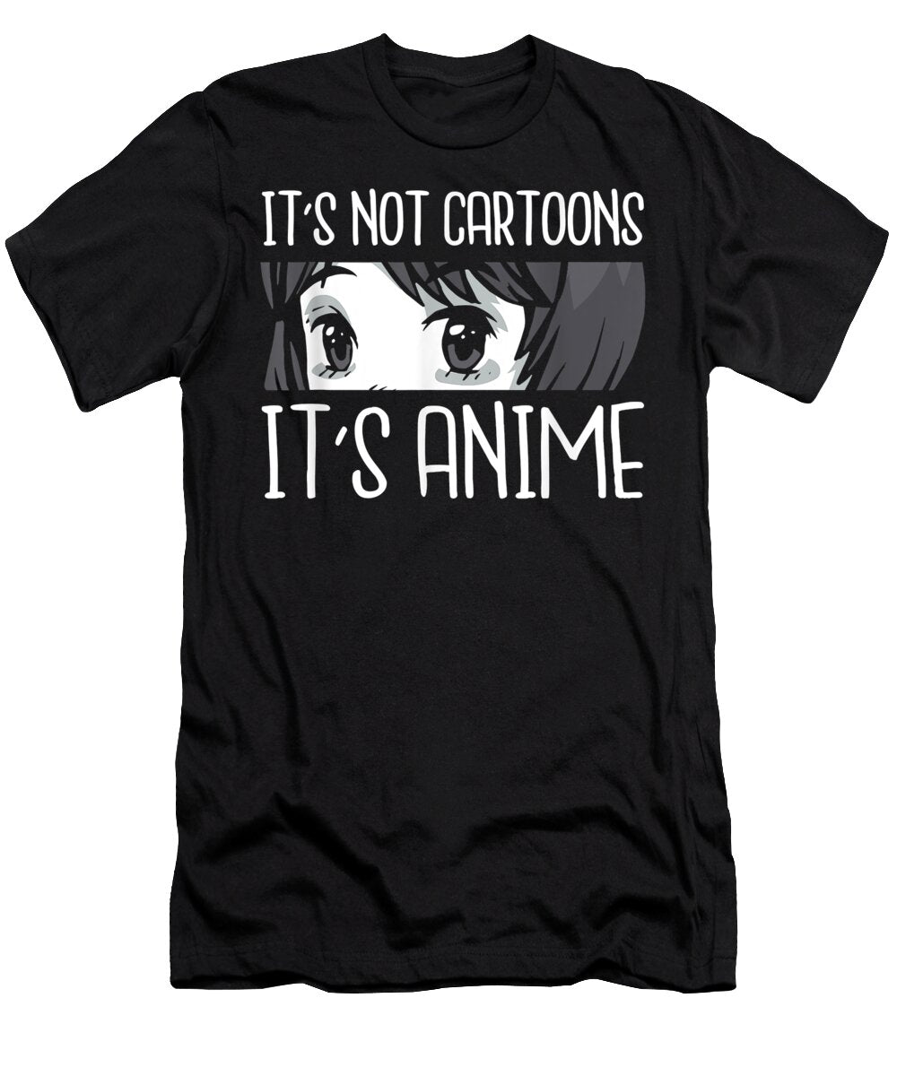 Anime Girl L Its Not Cartoons Its Anime L Anime Lover Gift Dnt Prints T-Shirt