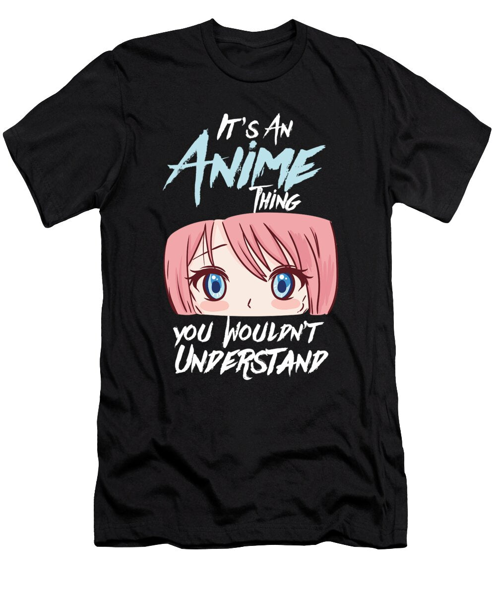 Anime Girl Maga Eyes Its an Anime Thing Japanese Anime Toms Store T-Shirt