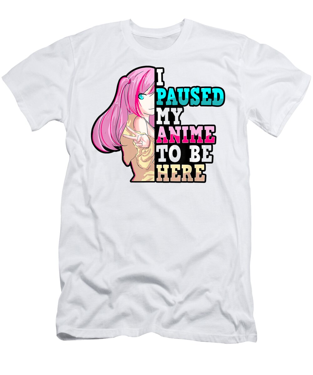 Anime I Paused My Anime to Be Here Yandere Senpai Kawaii Dnt Prints T-Shirt