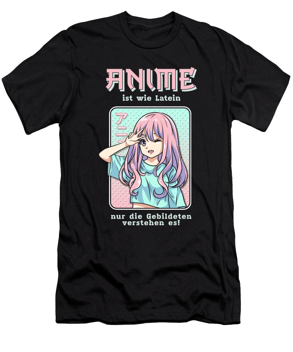 Anime Ist Wie Latein Anime Mange Girl Lustig Bi Nutz T-Shirt