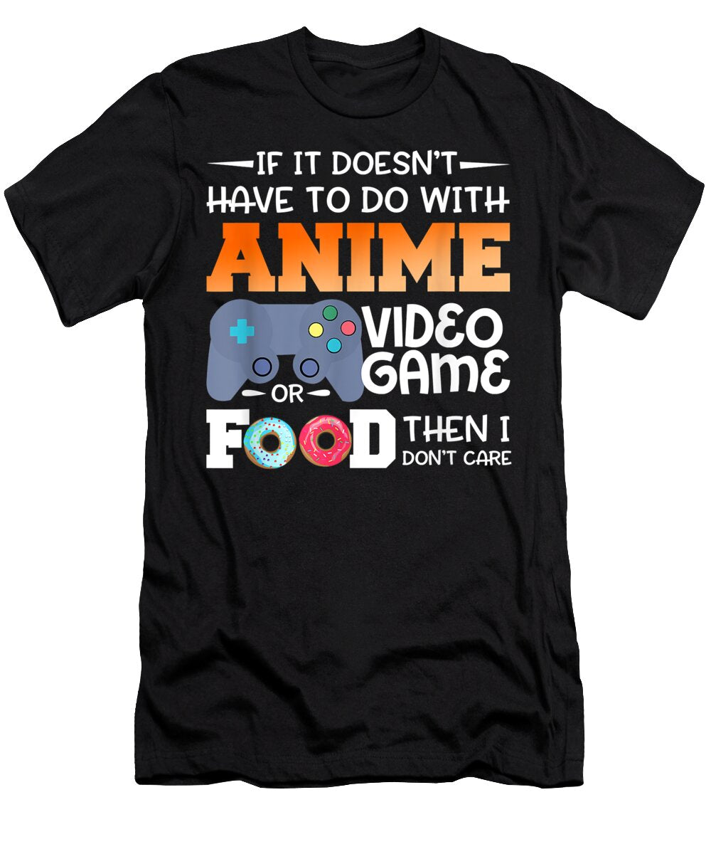 Anime Video Game or Food Design Dnt Prints T-Shirt