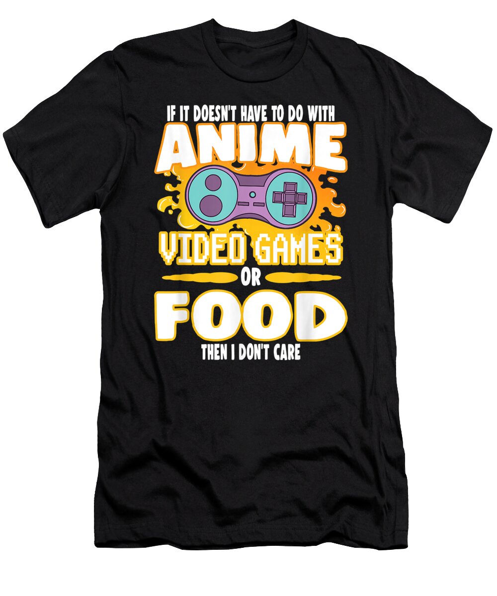 Anime Video Games and Food Gaming Dnt Prints T-Shirt