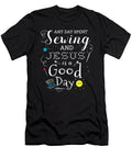 Any Day Spent Sewing and Jesus Sewing Needle Sew Teequeen2603 T-Shirt