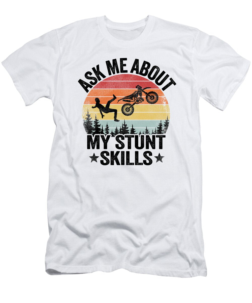 Ask Me About My Stunt Skills Funny Motocross Lisa Stronzi T-Shirt