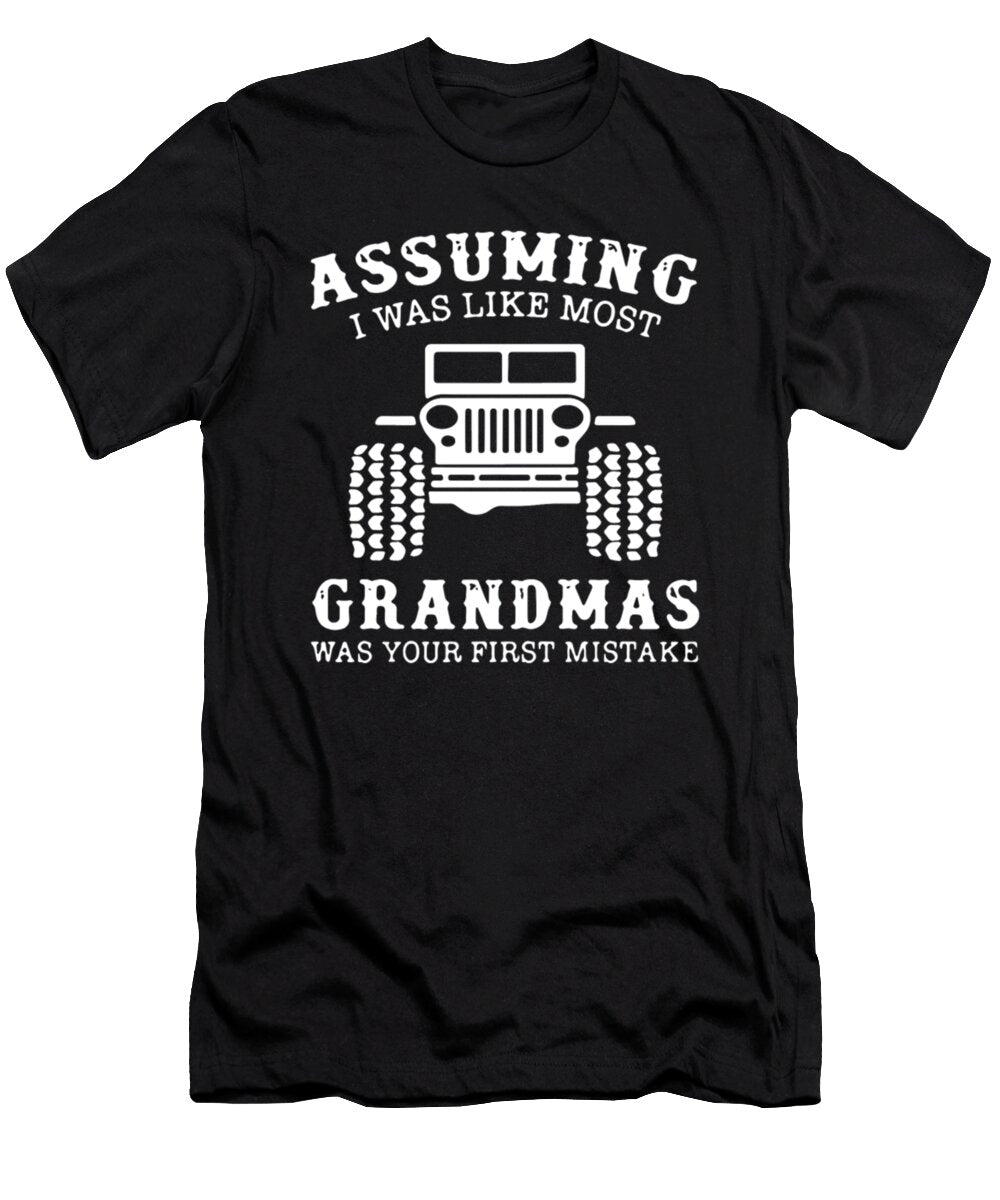 Assuming I Was Like Most Grandmas Jeep Tinh Tran Le Thanh T-Shirt