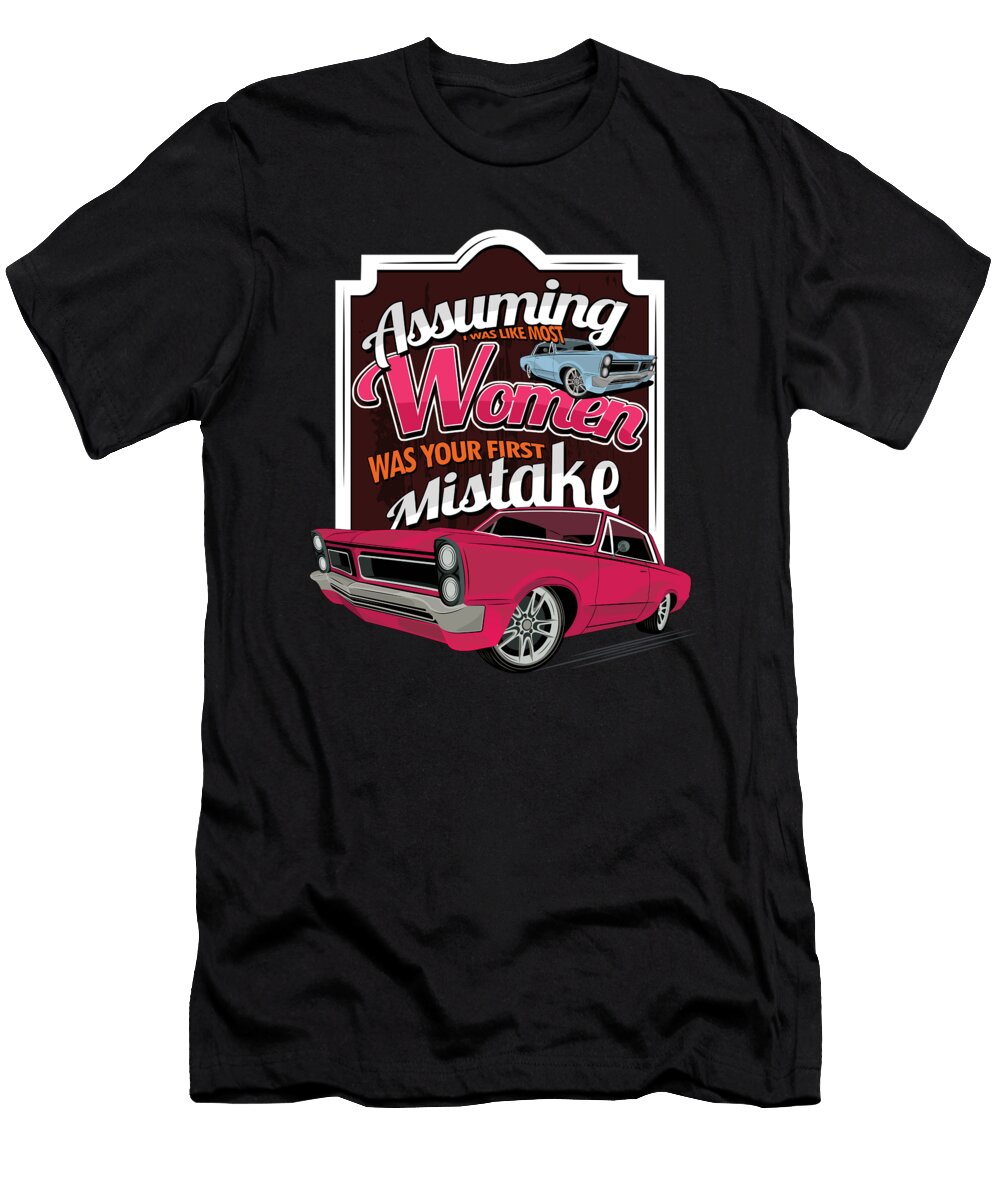 Assuming Street Racing Automotive Auto Race Car Racers Off Road Gift Thomas Larch T-Shirt