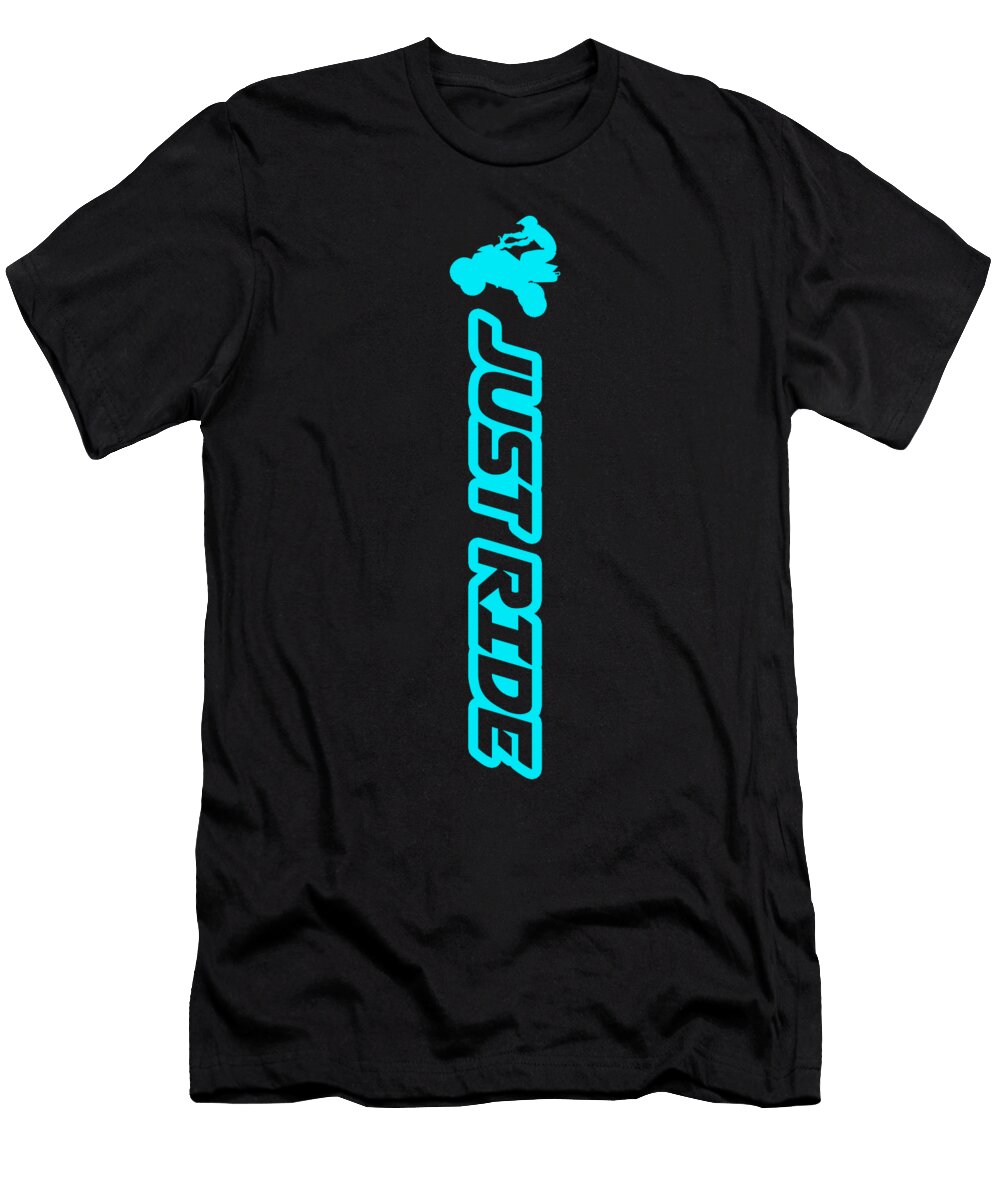 Atv Just Ride Quad Racing Extreme Sports Gift Thomas Larch T-Shirt