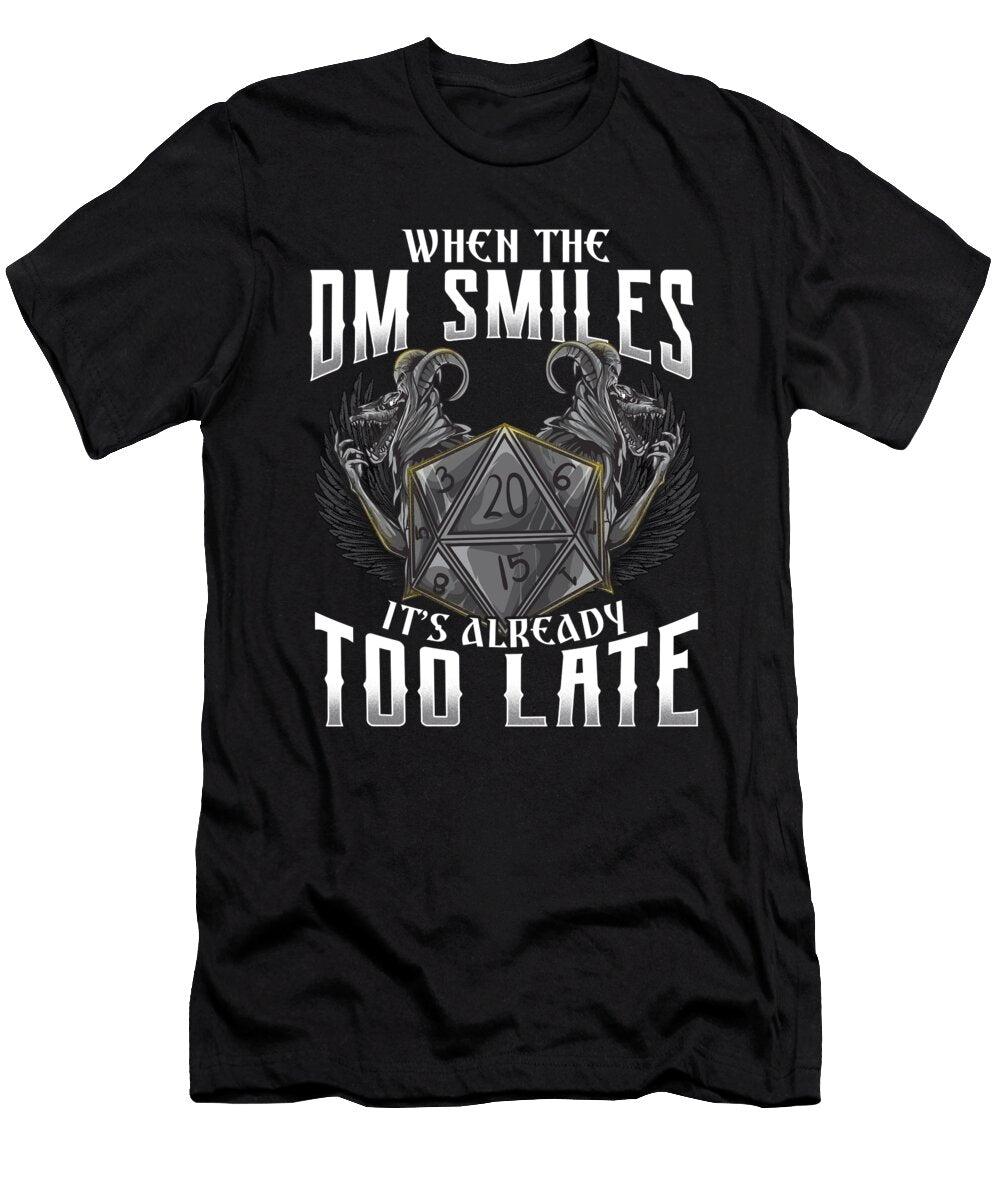 Awesome When the Dm Smiles Its Already Too Late the Perfect Presents T-Shirt