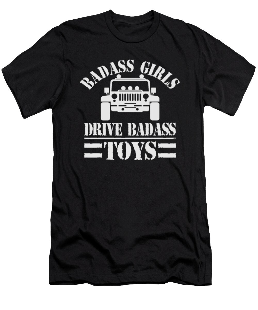 Badass Girls Drive Badass Toys Jeep Tinh Tran Le Thanh T-Shirt