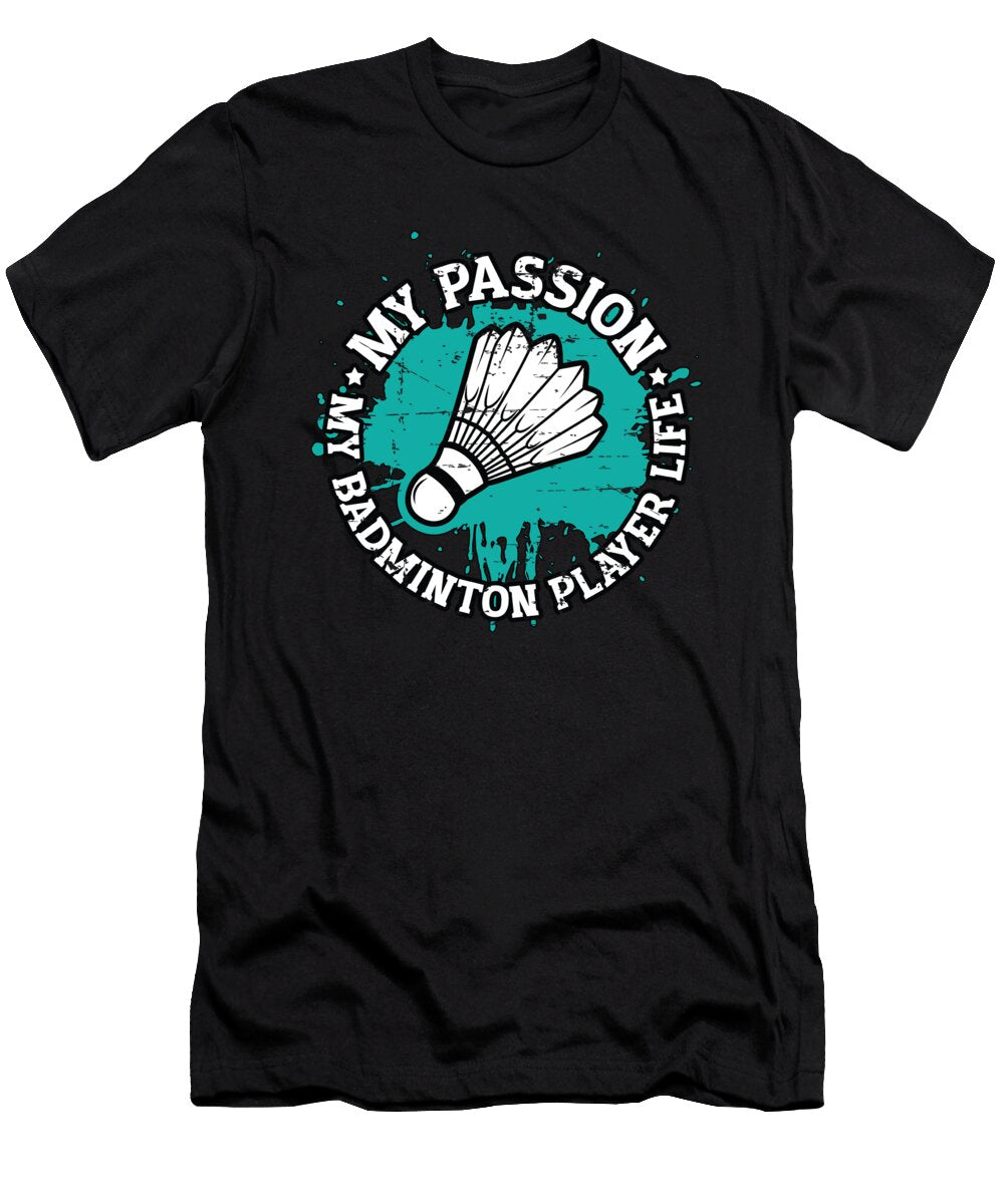 Badminton Player My Passion My Badminton Match Tshirtconcepts Marvin Poppe T-Shirt