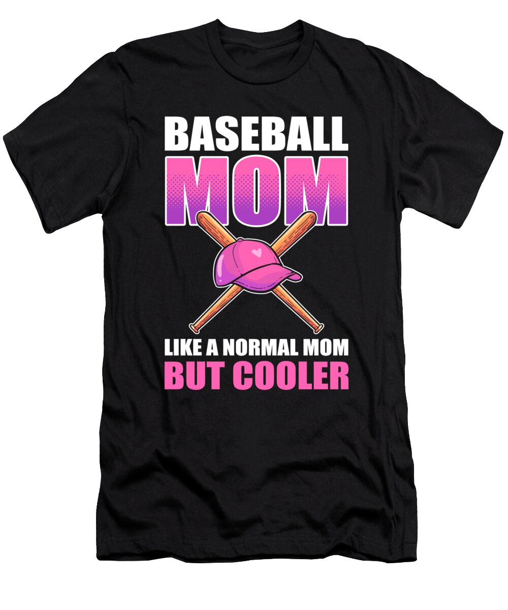 Baseball Mom Like a Normal Mom But Cooler Baseball Mother Alessandra Roth T-Shirt