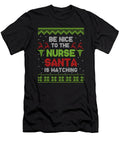 Be Nice to the Nurse Ugly Christmas Sweater Gift Thomas Larch T-Shirt
