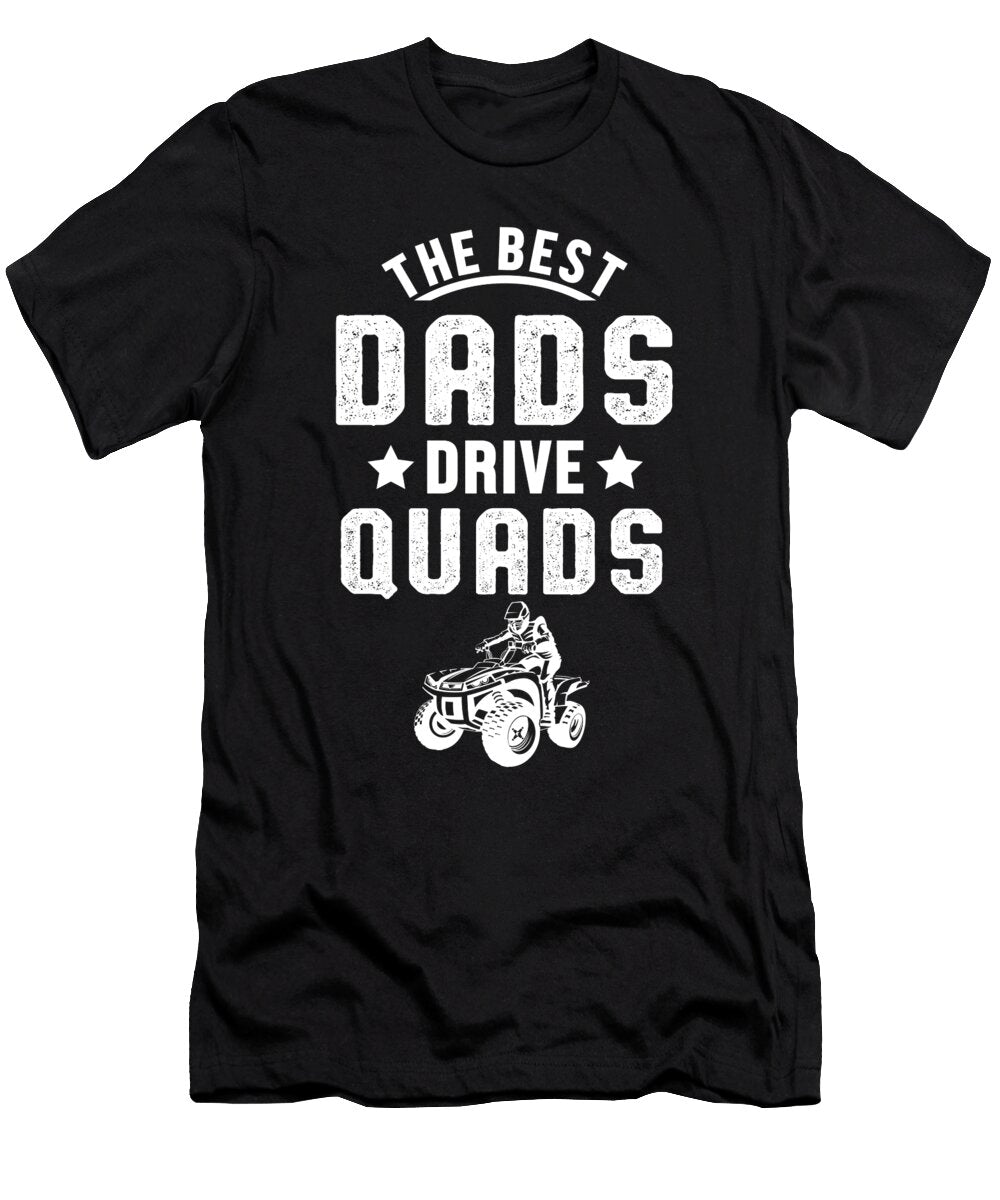 Best Dads Drive Quads Father Atv Rider Gift Thomas Larch T-Shirt