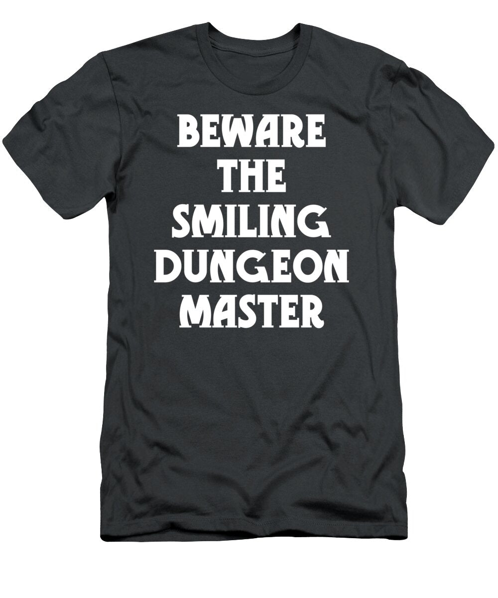 Beware the Smiling Dungeon Master Geekery T-Shirt