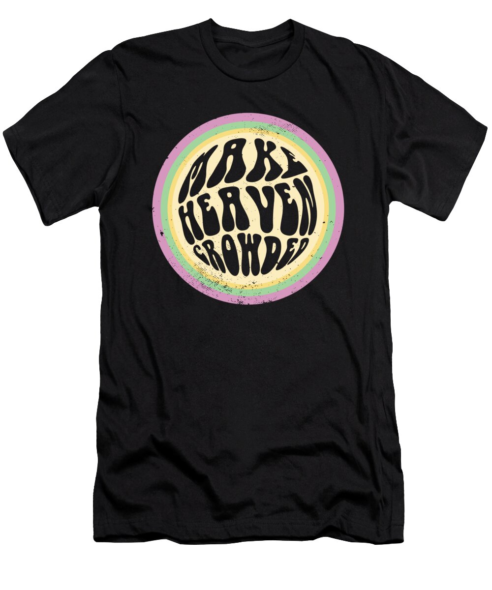 Bible Verse Make Heaven Crowded Faith in Jesus Religious Maximus Designs T-Shirt
