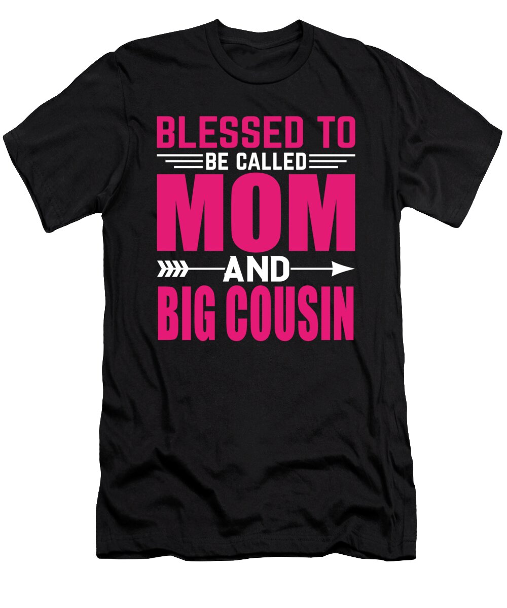 Blessed to Be Called Mom and Big Cousin Mothers Day Dhbubble T-Shirt