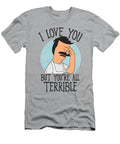 Bobs Burgers Love You Terribly Brand a T-Shirt