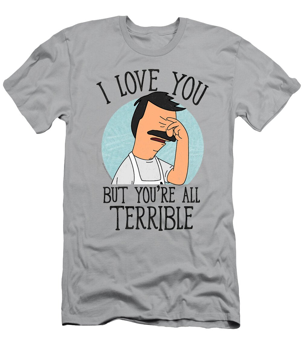 Bobs Burgers Love You Terribly Brand a T-Shirt