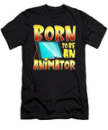 Born to Be an Animator Gifted Professional Artist the Perfect Presents T-Shirt