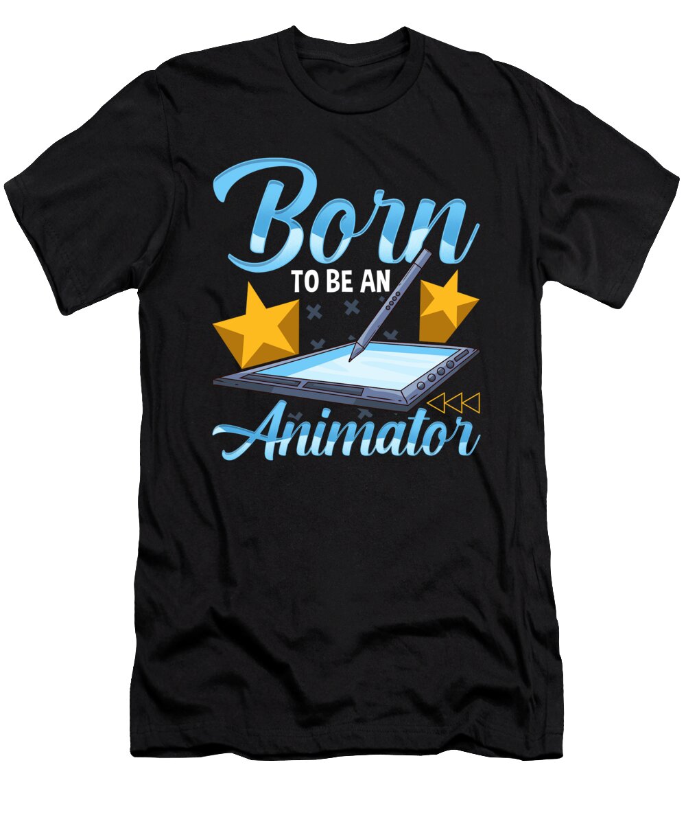 Born to Be an Animator Professional Artist the Perfect Presents T-Shirt