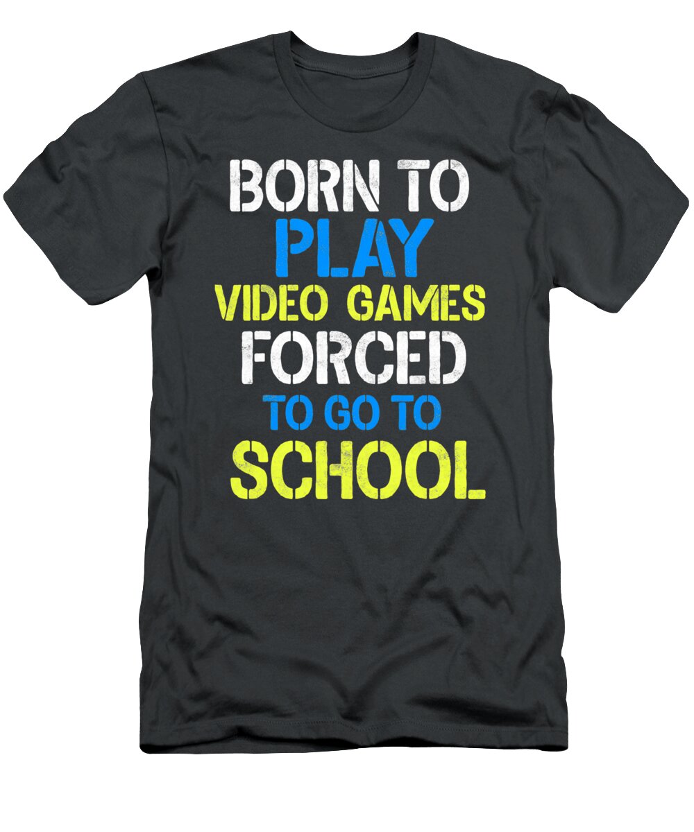 Born to Play Video Games Funny Video Gamer Gift Gary Thompson T-Shirt