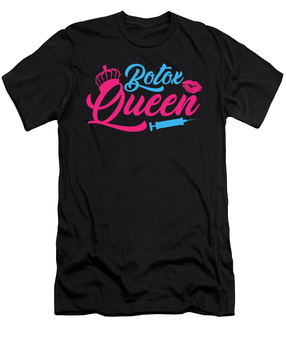 Botox Queen Injector Lips Surgery Cosmetics Florian Dold Art T-Shirt