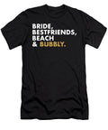 Bride Best Friends Beach and Bubbly Cute for Girls Noirty Designs T-Shirt