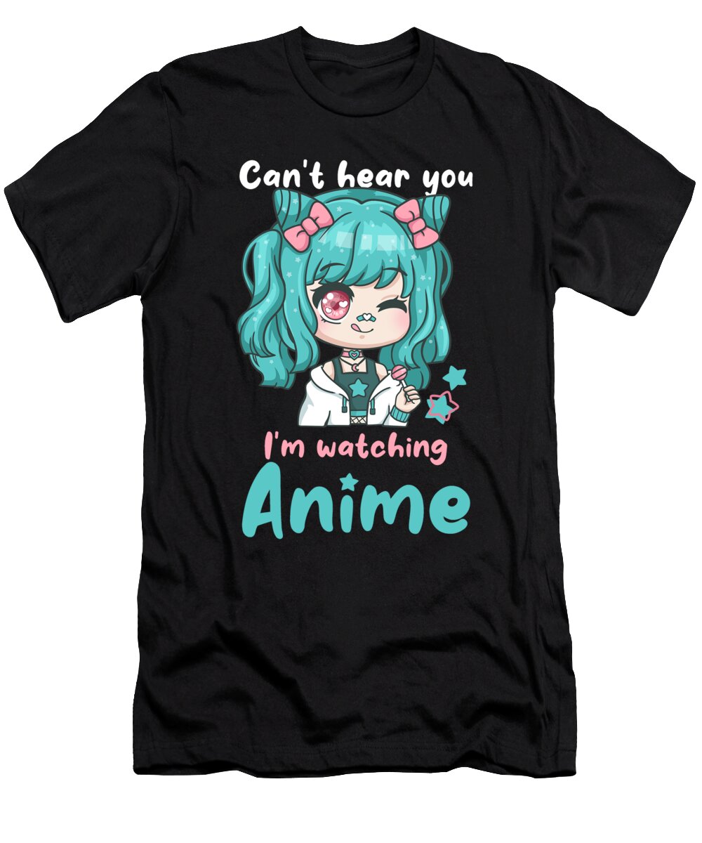 Cant Hear You Im Watching Anime I Kawaii Manga Bi Nutz T-Shirt