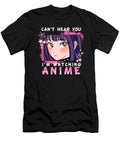 Cant Hear You Im Watching Anime I Otaku Girl Bi Nutz T-Shirt