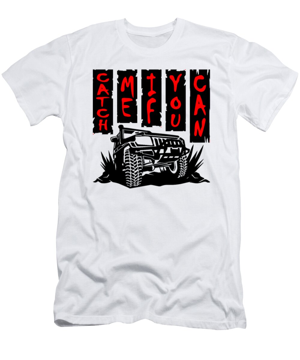 Catch Me If You Can Jeep Tinh Tran Le Thanh T-Shirt