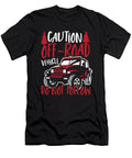 Caution Off Road Vehicle Dont Follow Offroading Off Roading Alessandra Roth T-Shirt