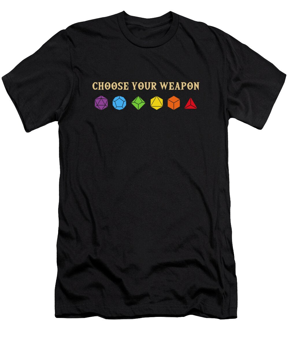 Chose Your Weapon Boardgame Game Master Rpg Gm Pen and Paper Marco Rothe T-Shirt