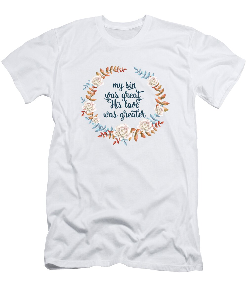 Christian Bible Verse Quote My Sin His Love Wall Art Prints T-Shirt
