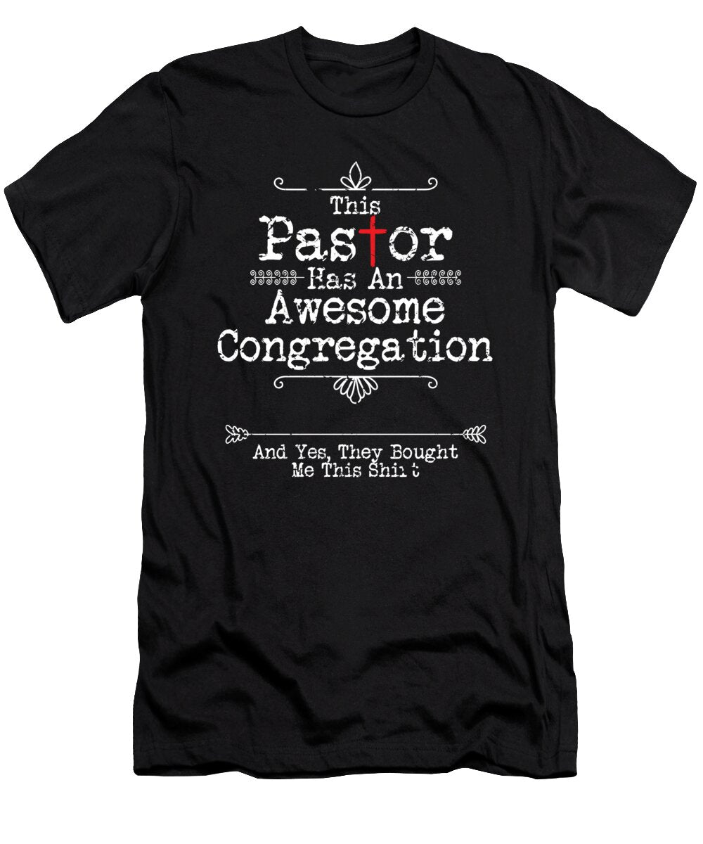 Church Clergy This Pastor Has an Awesome Congregation Maximus Designs T-Shirt