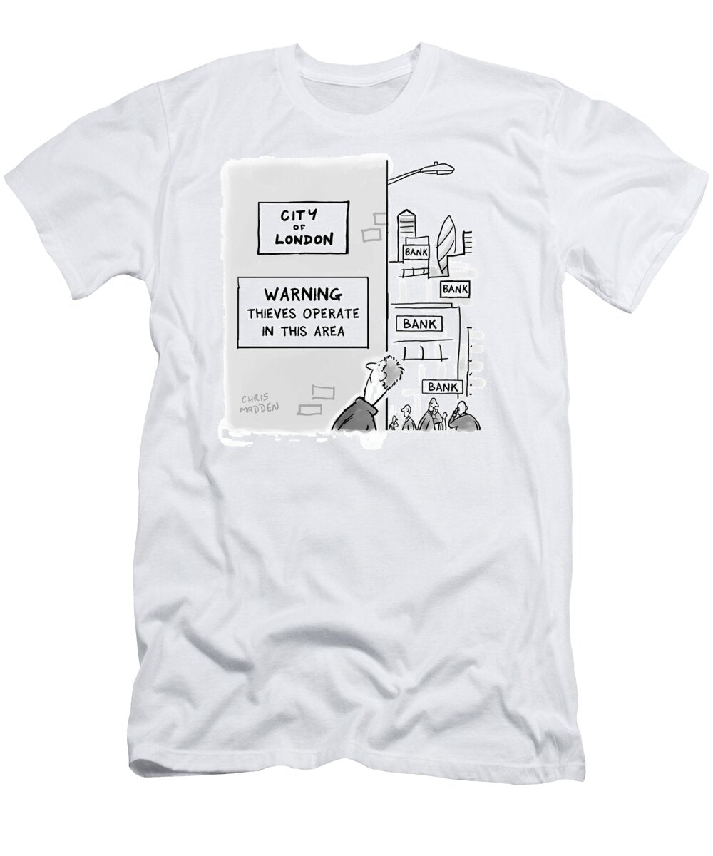 City of London Thieves Operate in This Area Chris Madden T-Shirt