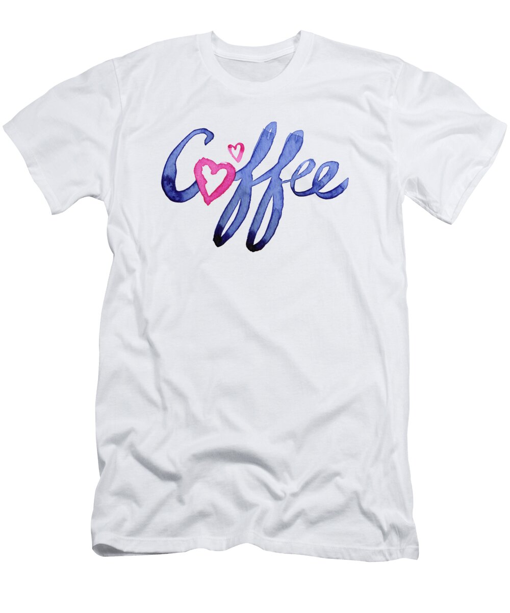 Coffee Lover Typography Olga Shvartsur T-Shirt