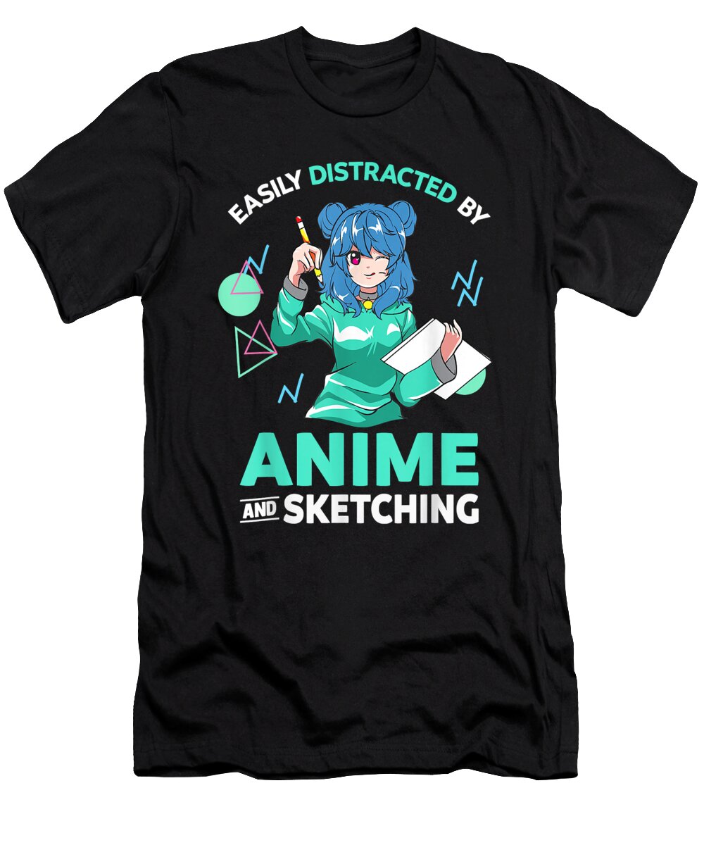 Comfortable Feeling Easily Distracted By Anime and Sketching Anime Girl Drawing Gift for Fan Ezone Prints T-Shirt