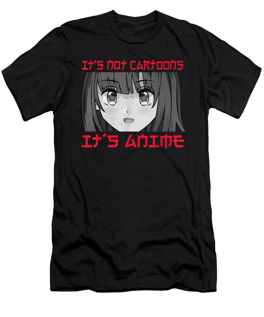 Courageous Attractive Its Not Cartoons Its Anime Girl Manga Lover Gifts Otaku Cool Gifts Ezone Prints T-Shirt