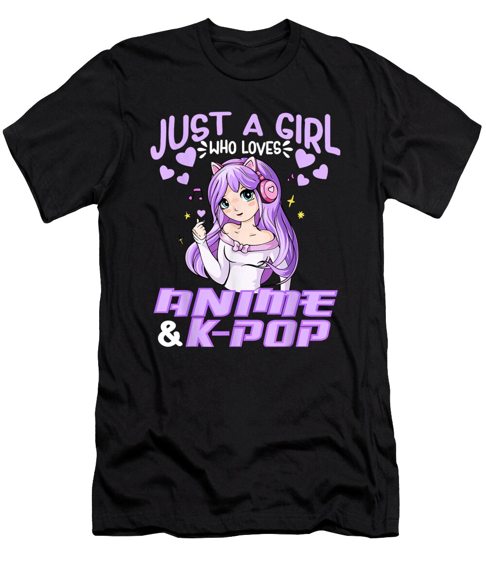 Courageous Cool Just a Girl Who Loves Anime K Pop Music Anime Musician Idol Gift Fot You Ezone Prints T-Shirt